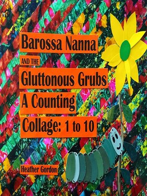 cover image of Barossa Nanna and the Gluttonous Grubs Counting Collage 1--10